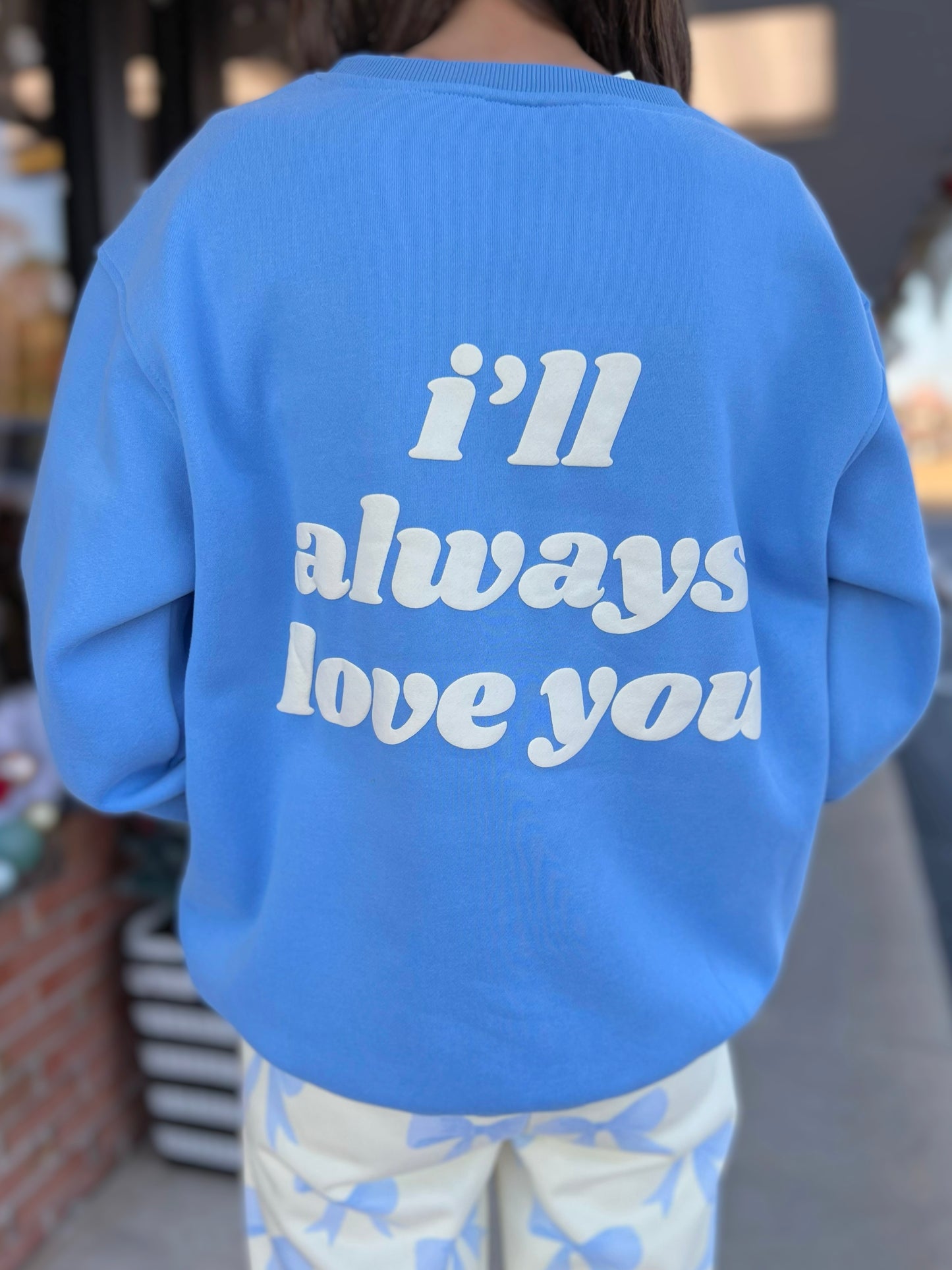 HC I'll Always Love You Sweatshirt