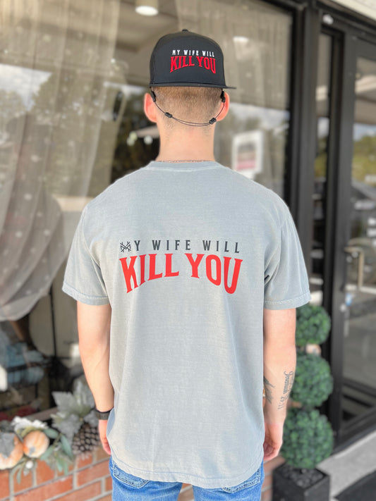 My Wife Will Kill You Tee